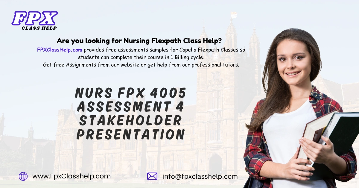 NURS FPX 4005 Assessment 4 Stakeholder Presentation